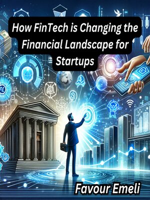 cover image of How FinTech is Changing the Financial Landscape for Startups